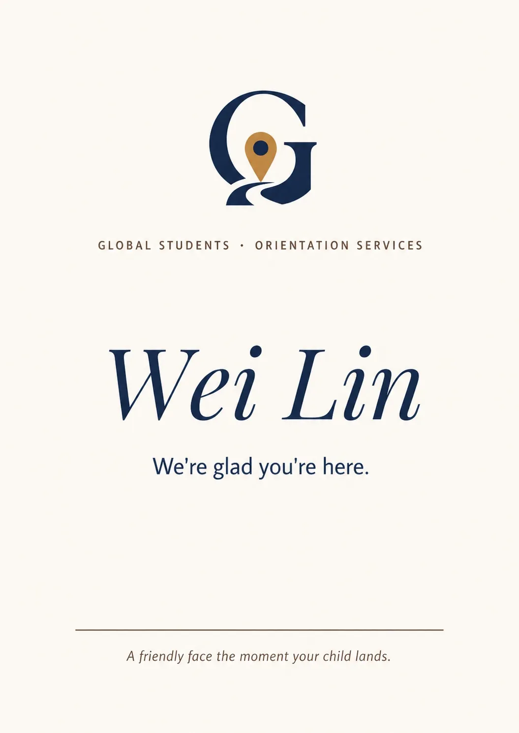The printable A4 airport welcome sign — large student first name in serif, the GSOS monogram, the line 'We're glad you're here', and the tagline at the foot of the page